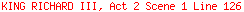 KING RICHARD III, Act 2 Scene 1 Line 126