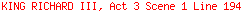 KING RICHARD III, Act 3 Scene 1 Line 194
