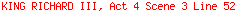 KING RICHARD III, Act 4 Scene 3 Line 52