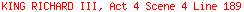 KING RICHARD III, Act 4 Scene 4 Line 189