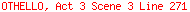 OTHELLO, Act 3 Scene 3 Line 271