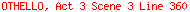 OTHELLO, Act 3 Scene 3 Line 360