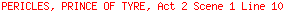 PERICLES, PRINCE OF TYRE, Act 2 Scene 1 Line 10