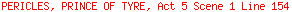 PERICLES, PRINCE OF TYRE, Act 5 Scene 1 Line 154