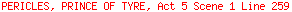 PERICLES, PRINCE OF TYRE, Act 5 Scene 1 Line 259