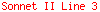 Sonnet II Line 3