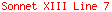 Sonnet XIII Line 7