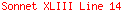 Sonnet XLIII Line 14