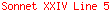 Sonnet XXIV Line 5