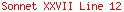 Sonnet XXVII Line 12