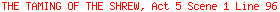 THE TAMING OF THE SHREW, Act 5 Scene 1 Line 96