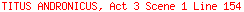 TITUS ANDRONICUS, Act 3 Scene 1 Line 154