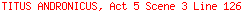 TITUS ANDRONICUS, Act 5 Scene 3 Line 126