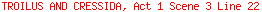 TROILUS AND CRESSIDA, Act 1 Scene 3 Line 22