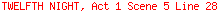 TWELFTH NIGHT, Act 1 Scene 5 Line 28
