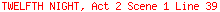 TWELFTH NIGHT, Act 2 Scene 1 Line 39