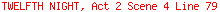 TWELFTH NIGHT, Act 2 Scene 4 Line 79