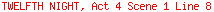 TWELFTH NIGHT, Act 4 Scene 1 Line 8