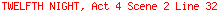 TWELFTH NIGHT, Act 4 Scene 2 Line 32